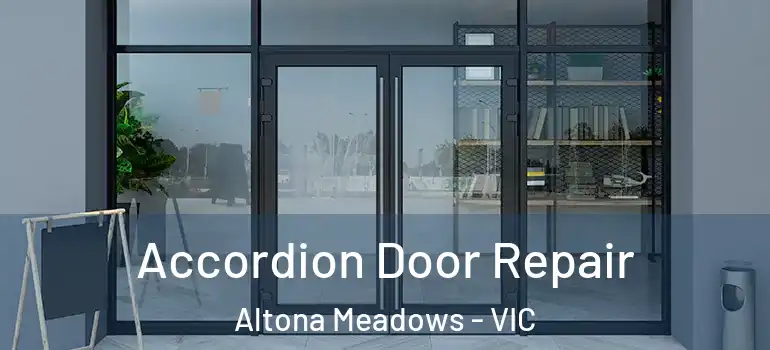  Accordion Door Repair Altona Meadows - VIC