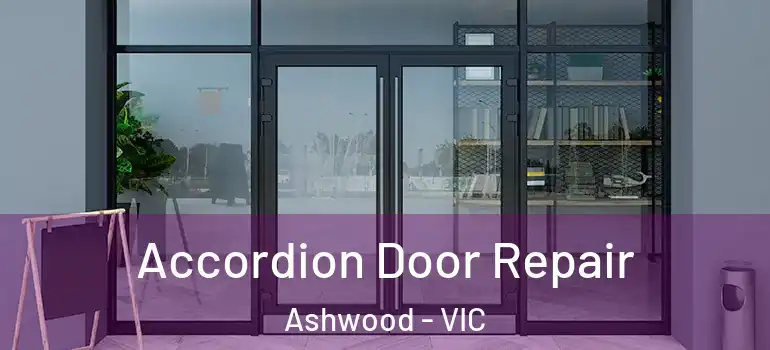 Accordion Door Repair Ashwood - VIC