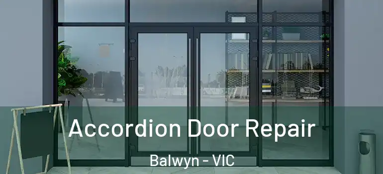 Accordion Door Repair Balwyn - VIC