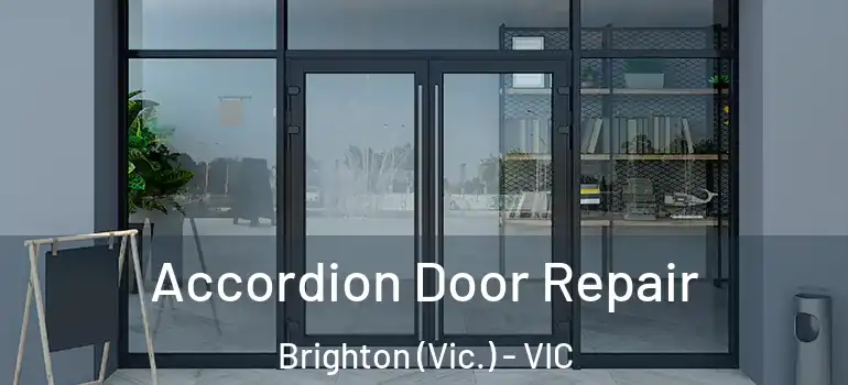 Accordion Door Repair Brighton (Vic.) - VIC