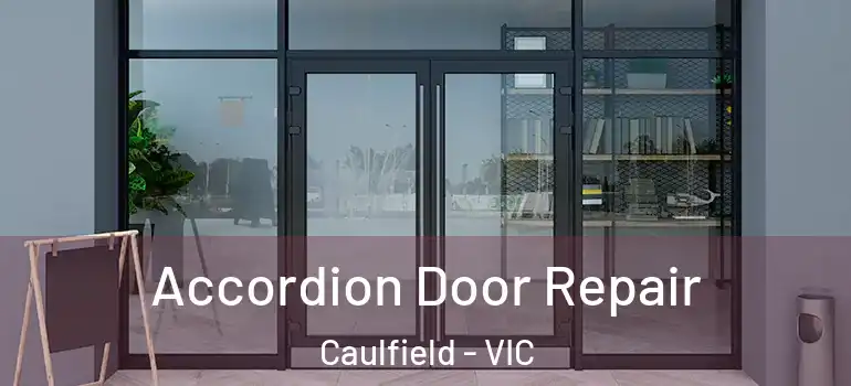 Accordion Door Repair Caulfield - VIC