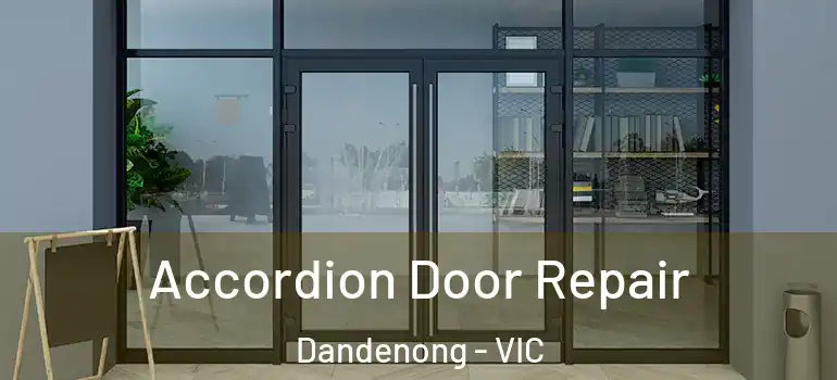 Accordion Door Repair Dandenong - VIC
