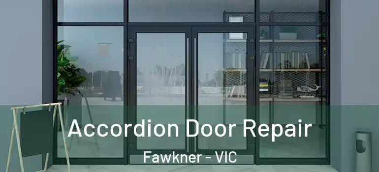 Accordion Door Repair Fawkner - VIC