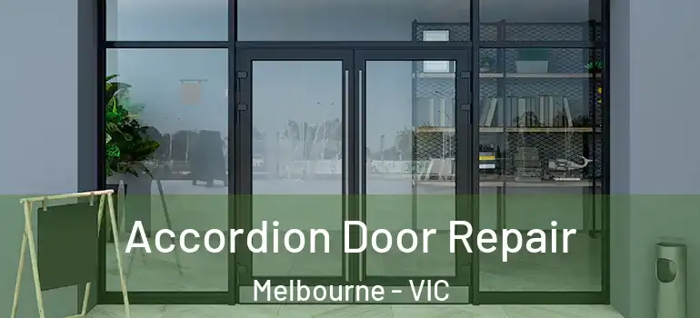 Accordion Door Repair Melbourne - VIC