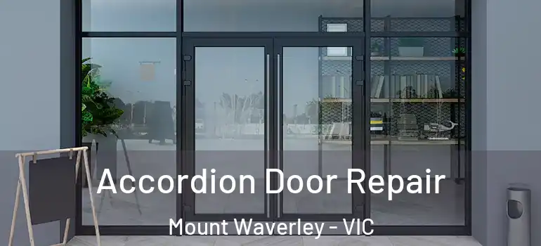 Accordion Door Repair Mount Waverley - VIC