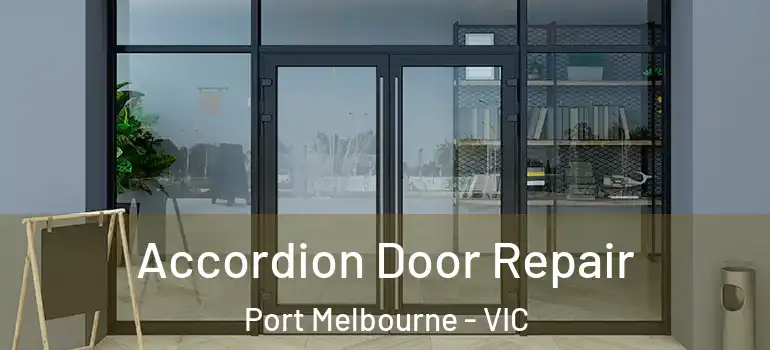 Accordion Door Repair Port Melbourne - VIC