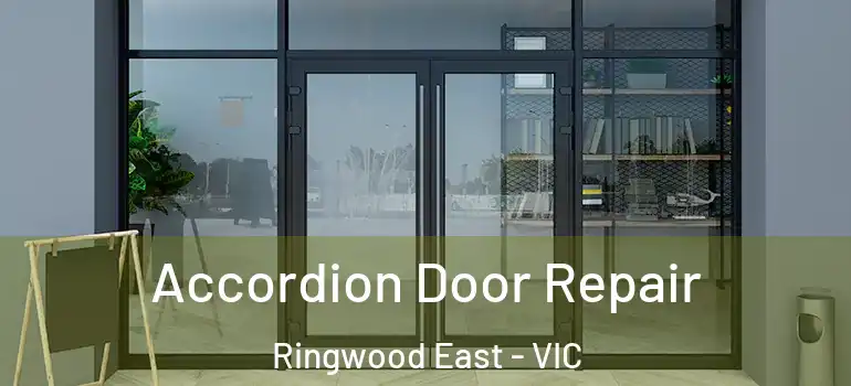 Accordion Door Repair Ringwood East - VIC