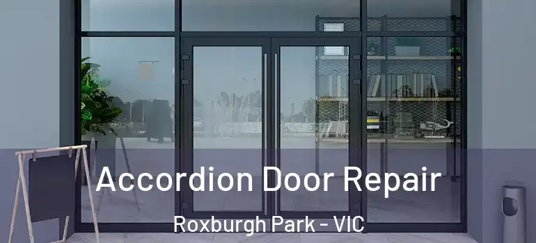 Accordion Door Repair Roxburgh Park - VIC