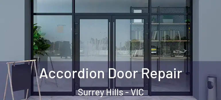 Accordion Door Repair Surrey Hills - VIC