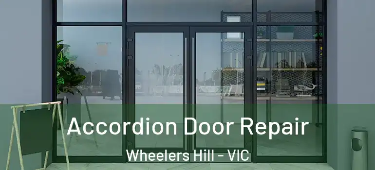 Accordion Door Repair Wheelers Hill - VIC