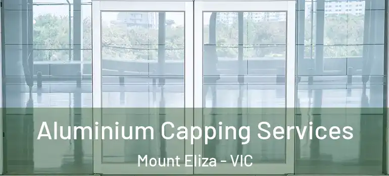 Aluminium Capping Services Mount Eliza - VIC