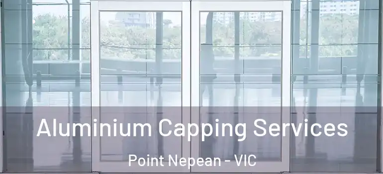  Aluminium Capping Services Point Nepean - VIC