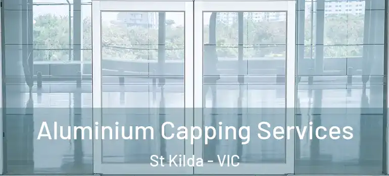 Aluminium Capping Services St Kilda - VIC