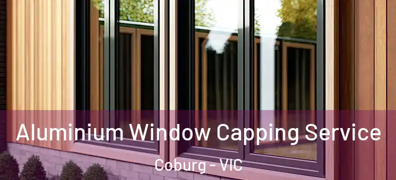 Aluminium Window Capping Service Coburg - VIC