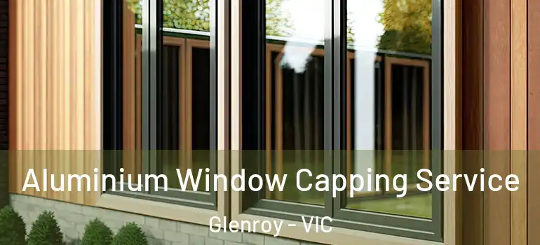 Aluminium Window Capping Service Glenroy - VIC