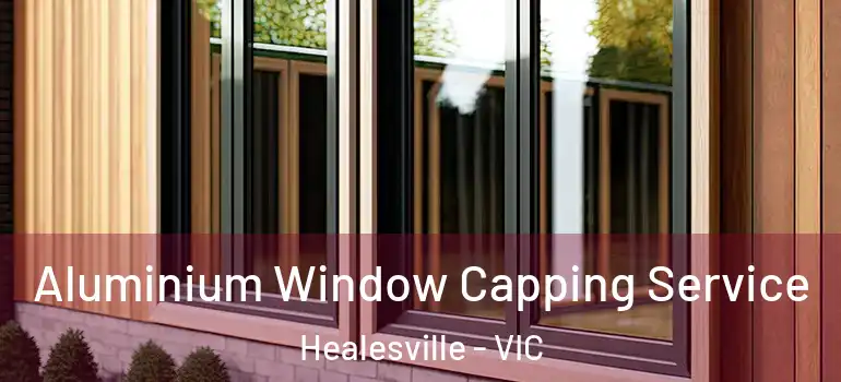 Aluminium Window Capping Service Healesville - VIC
