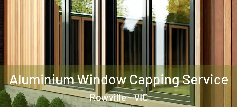 Aluminium Window Capping Service Rowville - VIC