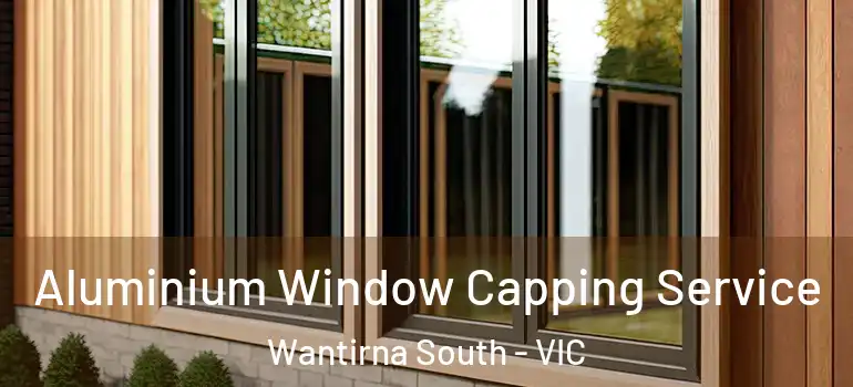 Aluminium Window Capping Service Wantirna South - VIC