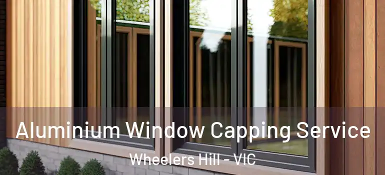  Aluminium Window Capping Service Wheelers Hill - VIC