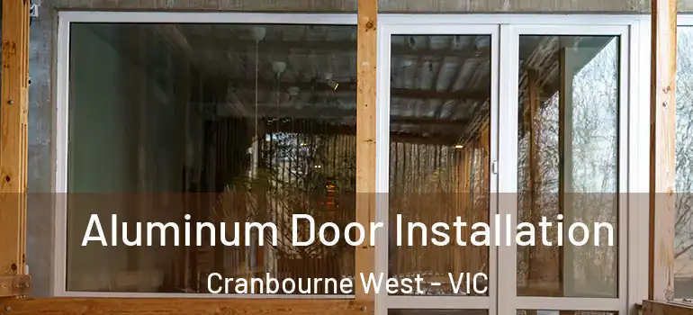 Aluminum Door Installation Cranbourne West - VIC