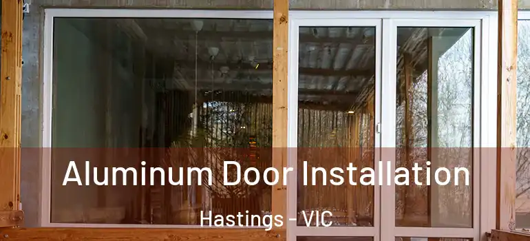 Aluminum Door Installation Hastings - VIC