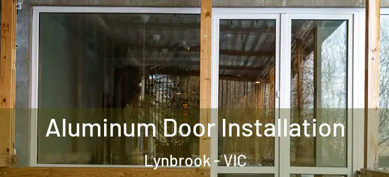  Aluminum Door Installation Lynbrook - VIC