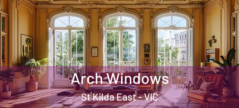 Arch Windows St Kilda East - VIC