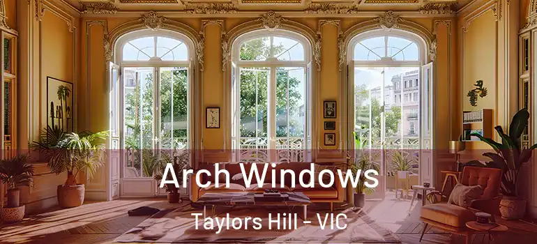 Arch Windows Taylors Hill - VIC