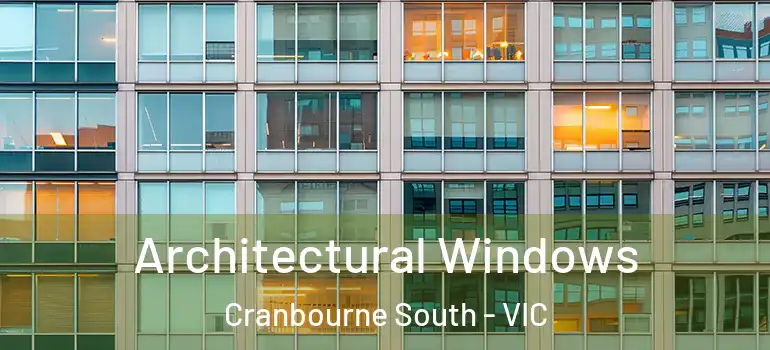 Architectural Windows Cranbourne South - VIC