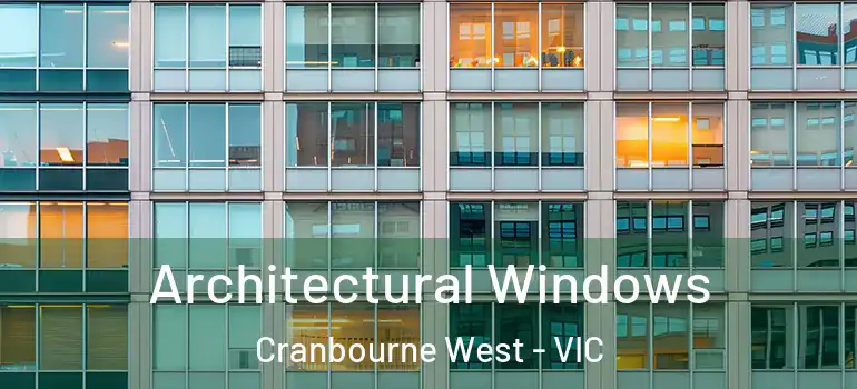 Architectural Windows Cranbourne West - VIC