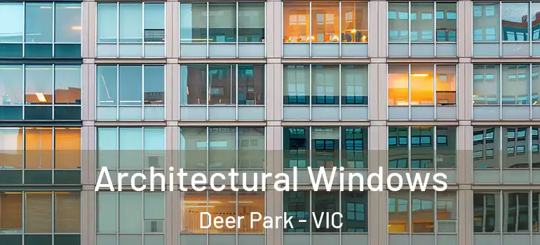 Architectural Windows Deer Park - VIC