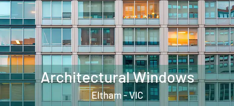 Architectural Windows Eltham - VIC