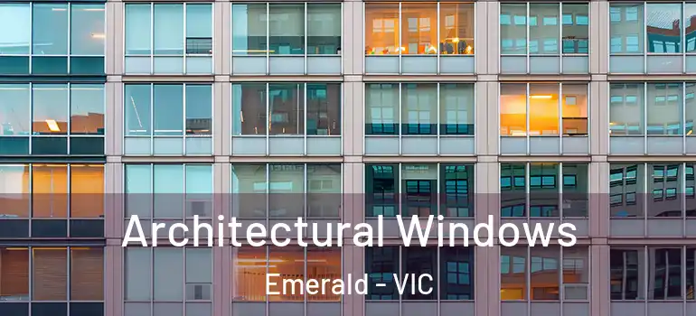  Architectural Windows Emerald - VIC