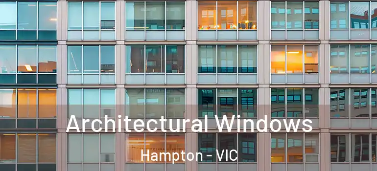 Architectural Windows Hampton - VIC