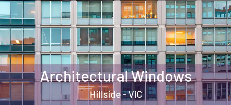 Architectural Windows Hillside - VIC