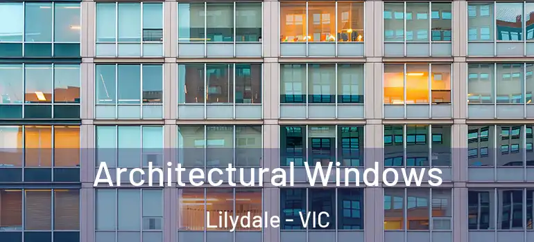 Architectural Windows Lilydale - VIC