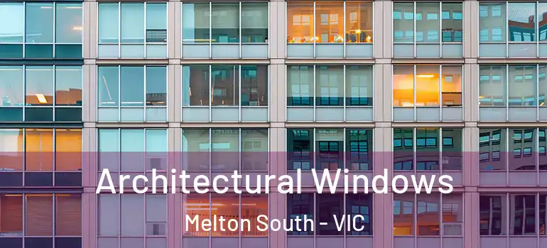 Architectural Windows Melton South - VIC