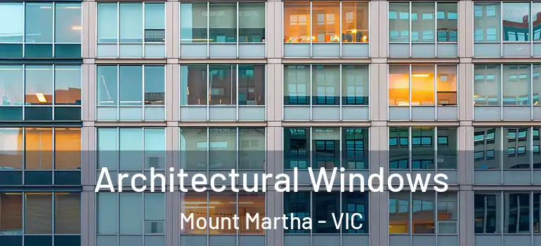 Architectural Windows Mount Martha - VIC