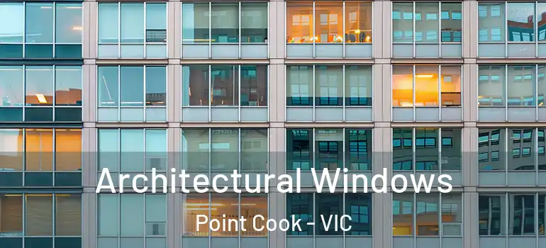  Architectural Windows Point Cook - VIC