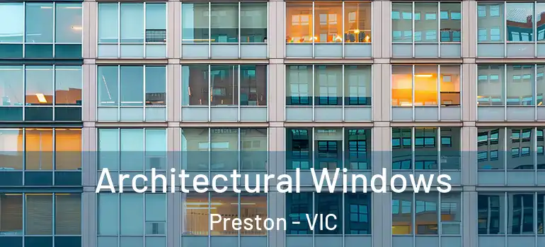 Architectural Windows Preston - VIC
