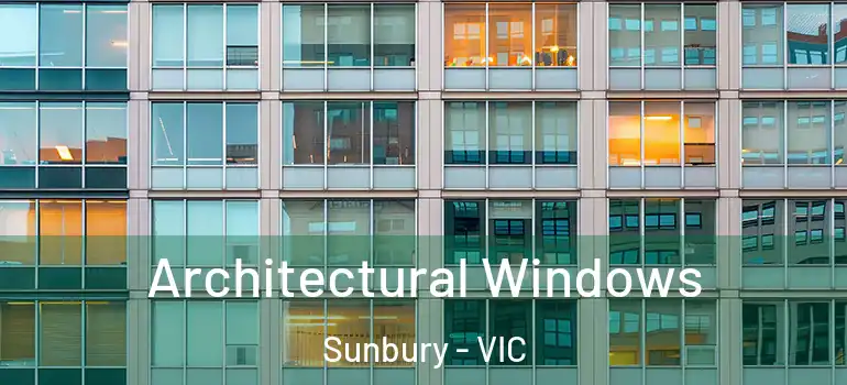 Architectural Windows Sunbury - VIC