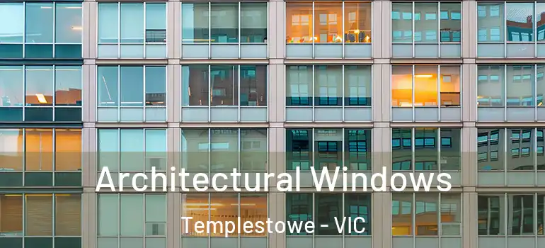  Architectural Windows Templestowe - VIC