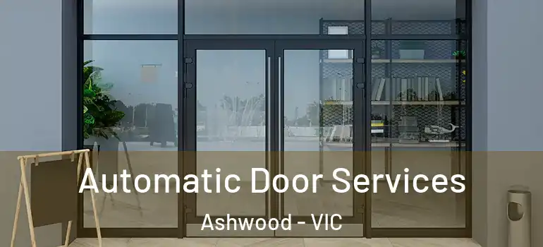 Automatic Door Services Ashwood - VIC