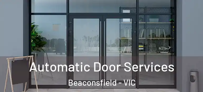  Automatic Door Services Beaconsfield - VIC