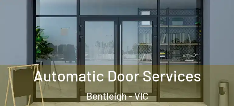 Automatic Door Services Bentleigh - VIC