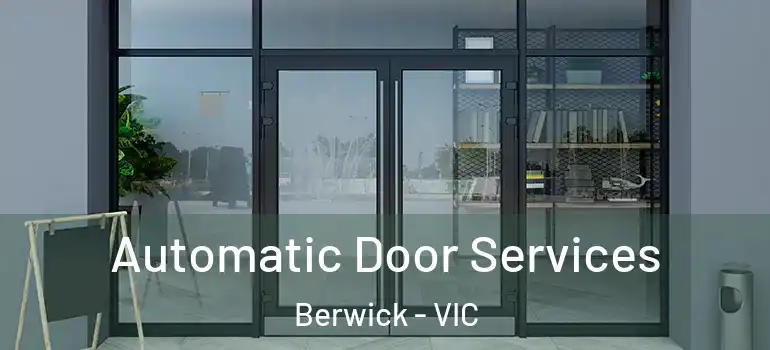 Automatic Door Services Berwick - VIC