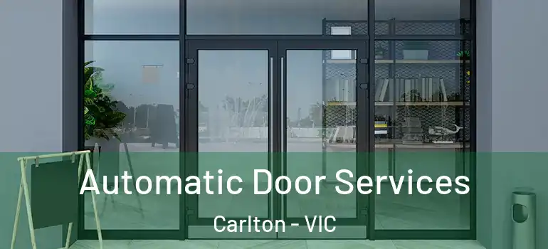  Automatic Door Services Carlton - VIC