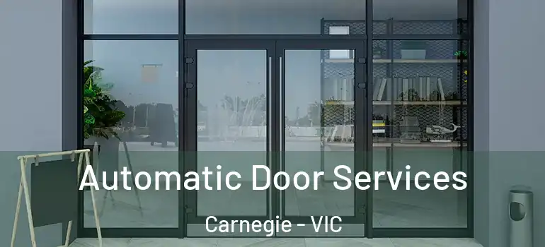Automatic Door Services Carnegie - VIC