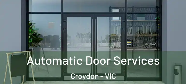 Automatic Door Services Croydon - VIC