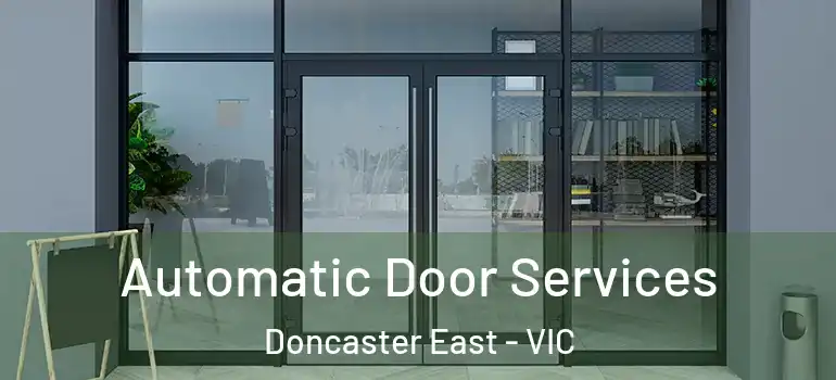 Automatic Door Services Doncaster East - VIC